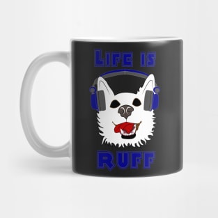 Life Is Ruff - Where Wolf Party Shirt Mug